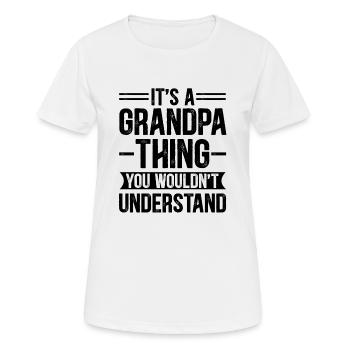 IT'S A GRANDPA THING... - Women's Breathable T-Shirt - white - Front - AI Model Female 172 dark (172cm)