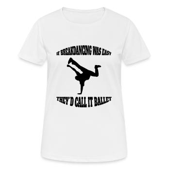 Breakdance Dance Sport Dancer Gift Dancing - Women's Breathable T-Shirt - white - Front - AI Model Female 172 dark (172cm)