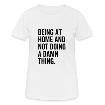 Être à la maison et ne pas faire une maudite chose - T-shirt respirant Femme - blanc - Devant - AI Model Female 172 dark (172cm)