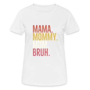 Maman Maman Maman Bruh - T-shirt respirant Femme - blanc - Devant - AI Model Female 172 dark (172cm)