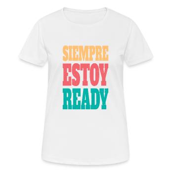 Siempre estoy ready - Women's Breathable T-Shirt - white - Front - AI Model Female 172 dark (172cm)