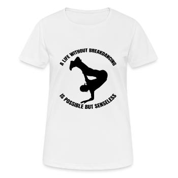 Breakdance Gift Dancing Dance Sports Dancer - Women's Breathable T-Shirt - white - Front - AI Model Female 172 dark (172cm)