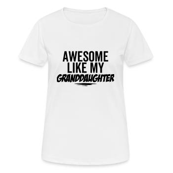 Großartig wie meine Enkelin - Frauen T-Shirt atmungsaktiv - Weiß - Vorne - AI Model Female 172 dark (172cm)