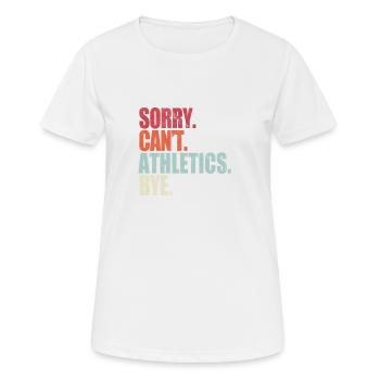 Funny Athletics Sorry Can't Athletics Bye Athletic - Women's Breathable T-Shirt - white - Front - AI Model Female 172 dark (172cm)
