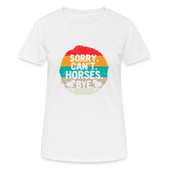 Désolé Can’t Horses Bye Funny Horse Rider Femmes - T-shirt respirant Femme - blanc - Devant - AI Model Female 172 dark (172cm)