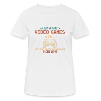 A Day Without Video Games Funny Gamer Funny Video - Frauen T-Shirt atmungsaktiv - Weiß - Vorne - AI Model Female 172 dark (172cm)