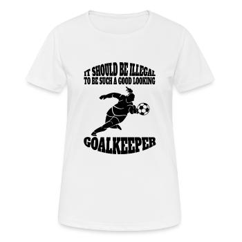 Torwart Spruch Tormann Frau Fußball Torhüter - Frauen T-Shirt atmungsaktiv - Weiß - Vorne - AI Model Female 172 dark (172cm)