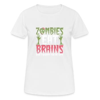 Zombies eat brains Don't worry, you're - Women's Breathable T-Shirt - white - Front - AI Model Female 172 dark (172cm)