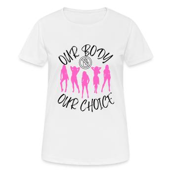 OUR BODY OUR CHOICE - Women's Breathable T-Shirt - white - Front - AI Model Female 172 dark (172cm)