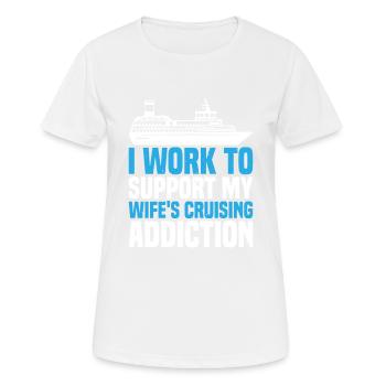 Je travaille pour soutenir la dépendance de croisière de ma femme 3 - T-shirt respirant Femme - blanc - Devant - AI Model Female 172 dark (172cm)