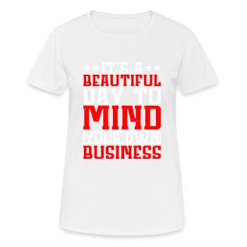 It's A Beautiful Day To Mind Your Own Business - Women's Breathable T-Shirt - white - Front - AI Model Female 172 dark (172cm)