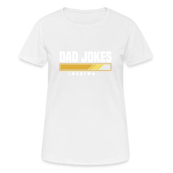 Vatertags-Vati-lustige Vati-Witze Werden Geladen - Frauen T-Shirt atmungsaktiv - Weiß - Vorne - AI Model Female 172 dark (172cm)