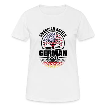 American Raised With German Roots German Germany - Frauen T-Shirt atmungsaktiv - Weiß - Vorne - AI Model Female 172 dark (172cm)