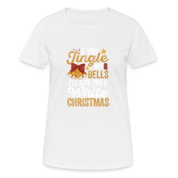 Wenn du meine Glocken läutest, schenke ich dir - Frauen T-Shirt atmungsaktiv - Weiß - Vorne - AI Model Female 172 dark (172cm)