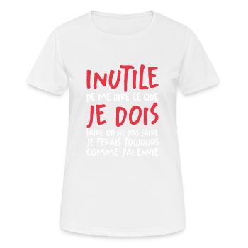 Inutile De Me Dire Ce Que Je Dois Faire - T-shirt respirant Femme - blanc - Devant - AI Model Female 172 dark (172cm)