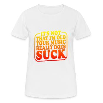 It's Not That I'm Old Your Music Really Does Suck2 - Women's Breathable T-Shirt - white - Front - AI Model Female 172 dark (172cm)