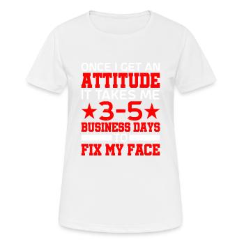 Once I Get An Attitude, It Takes Me 3-5 Days - Women's Breathable T-Shirt - white - Front - AI Model Female 172 dark (172cm)