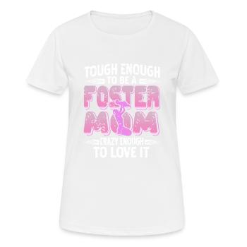Tough Enough To Be Foster Mom Crazy To Love It - Women's Breathable T-Shirt - white - Front - AI Model Female 172 dark (172cm)