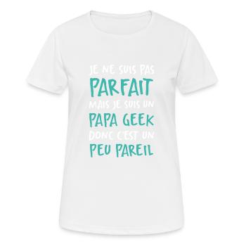 Je Suis Un Papa Geek Donc Je Suis Parfait - T-shirt respirant Femme - blanc - Devant - AI Model Female 172 dark (172cm)