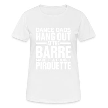 Dance Dads Hang Out At The Barre 1 - Frauen T-Shirt atmungsaktiv - Weiß - Vorne - AI Model Female 172 dark (172cm)