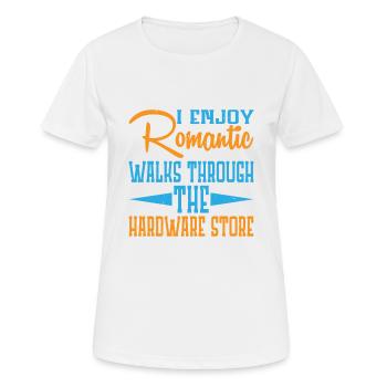 Enjoy Romantic Walks Through The Hardware Store19 - Frauen T-Shirt atmungsaktiv - Weiß - Vorne - AI Model Female 172 dark (172cm)