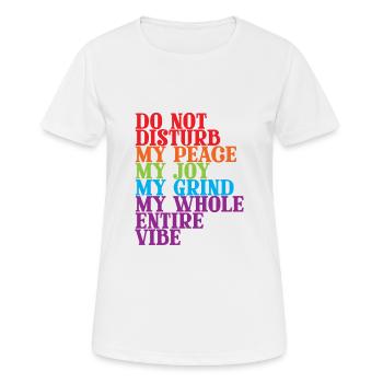 Do Not Disturb My Whole Entire Vibe 2 - Frauen T-Shirt atmungsaktiv - Weiß - Vorne - AI Model Female 172 dark (172cm)