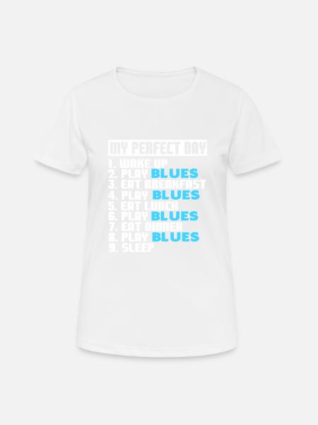 My Perfect Day PLAY BLUES Funny Blues Lover - Women's Breathable T-Shirt - white