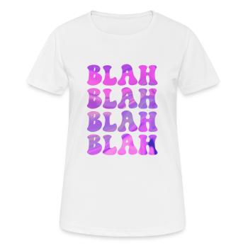 BLAH blah Funny saying cool design for you - Women's Breathable T-Shirt - white - Front - AI Model Female 172 dark (172cm)