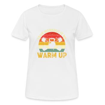 Votre entraînement est mon échauffement - T-shirt respirant Femme - blanc - Devant - AI Model Female 172 dark (172cm)
