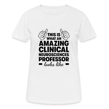 Incroyable professeur de neurosciences cliniques - T-shirt respirant Femme - blanc - Devant - AI Model Female 172 dark (172cm)