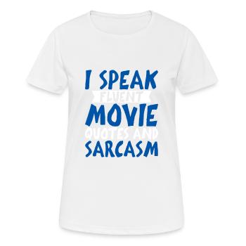 I Speak Fluent Movie Quotes And Sarcasm 4 - Frauen T-Shirt atmungsaktiv - Weiß - Vorne - AI Model Female 172 dark (172cm)