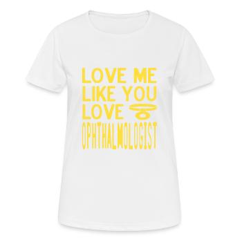 Aime-moi comme tu aimes ophtalmologiste rétro drôle - T-shirt respirant Femme - blanc - Devant - AI Model Female 172 dark (172cm)