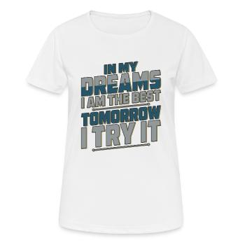 DANS MES RÊVES, JE SUIS LE MEILLEUR - T-shirt respirant Femme - blanc - Devant - AI Model Female 172 dark (172cm)