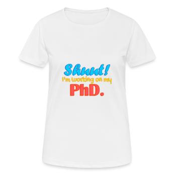 Shuut Je travaille sur mon doctorat. - T-shirt respirant Femme - blanc - Devant - AI Model Female 172 dark (172cm)