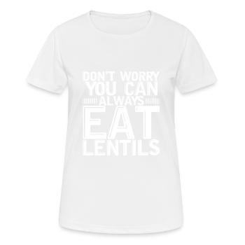 Don't Worry You Can Always Eat Lentils 3 - Frauen T-Shirt atmungsaktiv - Weiß - Vorne - AI Model Female 172 dark (172cm)