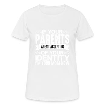 If Your Parents Aren't Accepting Of Your Identity2 - Frauen T-Shirt atmungsaktiv - Weiß - Vorne - AI Model Female 172 dark (172cm)