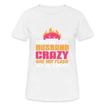Rendre mon mari fou une bouffée de chaleur à la fois - T-shirt respirant Femme - blanc - Devant - AI Model Female 172 dark (172cm)