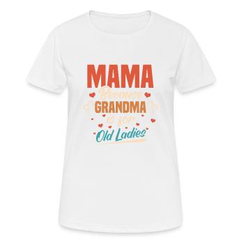 Maman, parce que grand-mère est maman pour les vieilles dames - T-shirt respirant Femme - blanc - Devant - AI Model Female 172 dark (172cm)