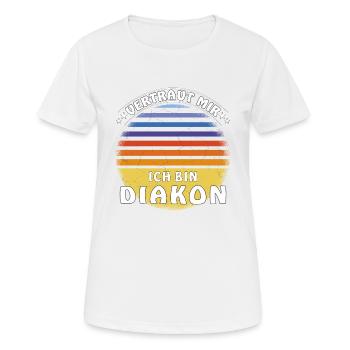 VERTRAUT MIR ICH BIN DIAKON - Frauen T-Shirt atmungsaktiv - Weiß - Vorne - AI Model Female 172 dark (172cm)