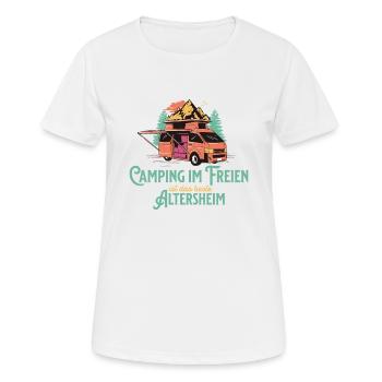 Camping Im Freien Ist Das Bessere Altersheim - Frauen T-Shirt atmungsaktiv - Weiß - Vorne - AI Model Female 172 dark (172cm)
