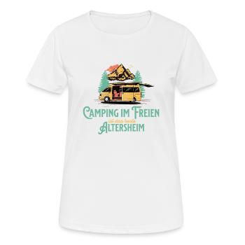 Camping Im Freien Ist Das Bessere Altersheim - Frauen T-Shirt atmungsaktiv - Weiß - Vorne - AI Model Female 172 dark (172cm)