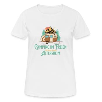 Camping Im Freien Ist Das Bessere Altersheim - Frauen T-Shirt atmungsaktiv - Weiß - Vorne - AI Model Female 172 dark (172cm)