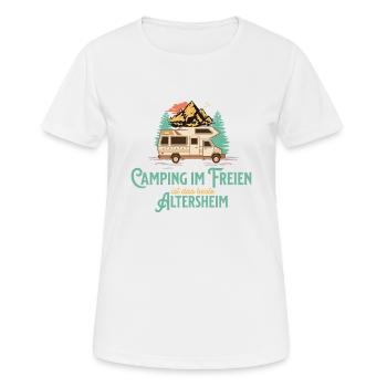 Camping Im Freien Ist Das Bessere Altersheim - Frauen T-Shirt atmungsaktiv - Weiß - Vorne - AI Model Female 172 dark (172cm)