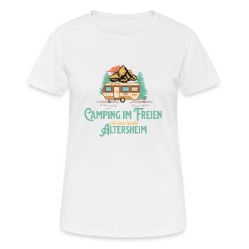 Camping Im Freien Ist Das Bessere Altersheim - Frauen T-Shirt atmungsaktiv - Weiß - Vorne - AI Model Female 172 dark (172cm)