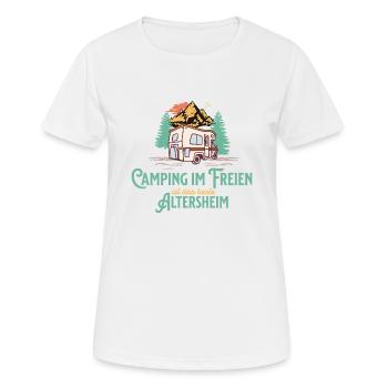 Camping Im Freien Ist Das Bessere Altersheim - Frauen T-Shirt atmungsaktiv - Weiß - Vorne - AI Model Female 172 dark (172cm)