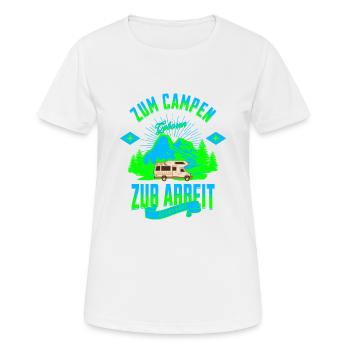 Zum Campen Geboren zur Arbeit gezwungen - Frauen T-Shirt atmungsaktiv - Weiß - Vorne - AI Model Female 172 dark (172cm)