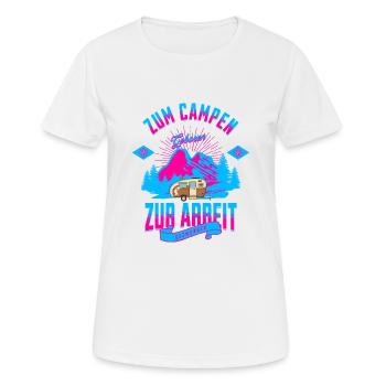 Zum Campen Geboren zur Arbeit gezwungen - Frauen T-Shirt atmungsaktiv - Weiß - Vorne - AI Model Female 172 dark (172cm)