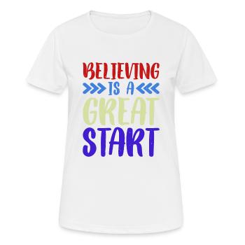 Believing Is A Great Start - Women's Breathable T-Shirt - white - Front - AI Model Female 172 dark (172cm)