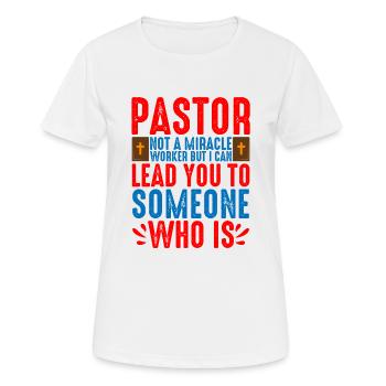 Pastor, Not A Miracle Worker 2 - Frauen T-Shirt atmungsaktiv - Weiß - Vorne - AI Model Female 172 dark (172cm)