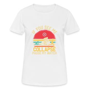 Si vous me voyez m’effondrer Pause ma montre Triathlon T - T-shirt respirant Femme - blanc - Devant - AI Model Female 172 dark (172cm)